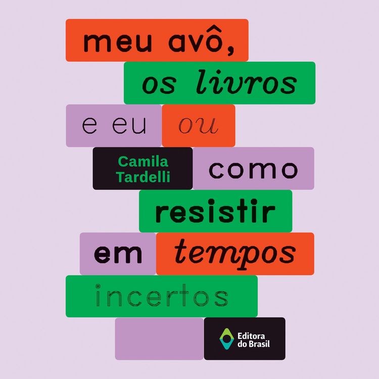 Produktbild: Meu av&ocirc;, os livros e eu ou como resistir em tempos incertos