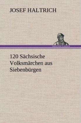 Produktbild: 120 S&auml;chsische Volksm&auml;rchen aus Siebenb&uuml;rgen