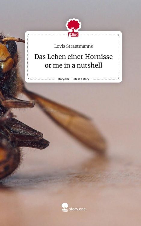 Produktbild: Das Leben einer Hornisse or me in a nutshell. Life is a Story - story.one