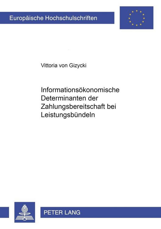 Produktbild: Informations&ouml;konomische Determinanten der Zahlungsbereitschaft bei Leistungsb&uuml;ndeln