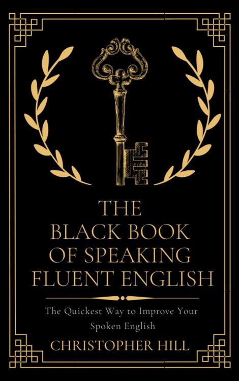 Produktbild: The Black Book of Speaking Fluent English: The Quickest Way to Improve Your Spoken English