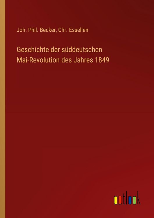 Produktbild: Geschichte der s&uuml;ddeutschen Mai-Revolution des Jahres 1849