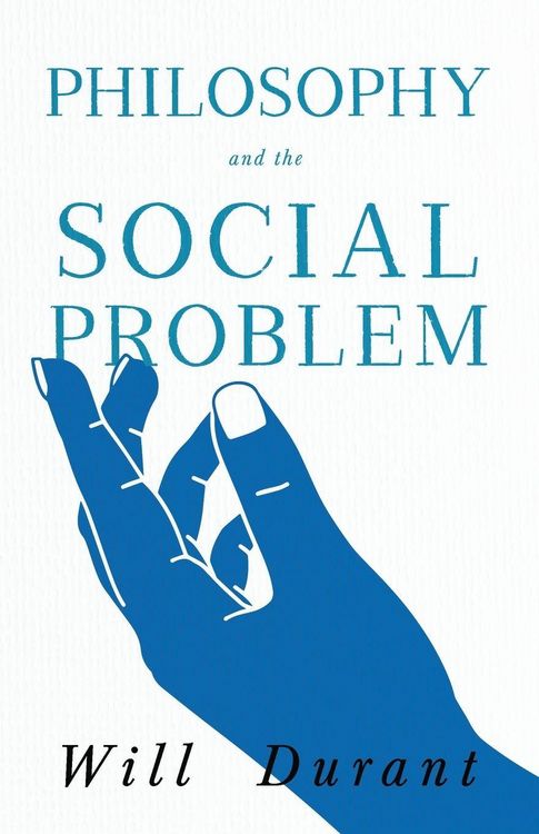 Produktbild: Philosophy and the Social Problem;Including a Critical Review