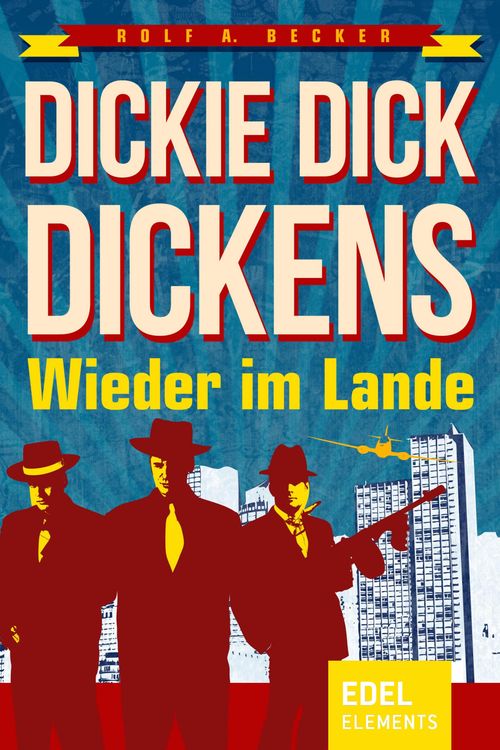 Bild vom Artikel Dickie Dick Dickens - Wieder im Lande vom Autor Rolf A. Becker