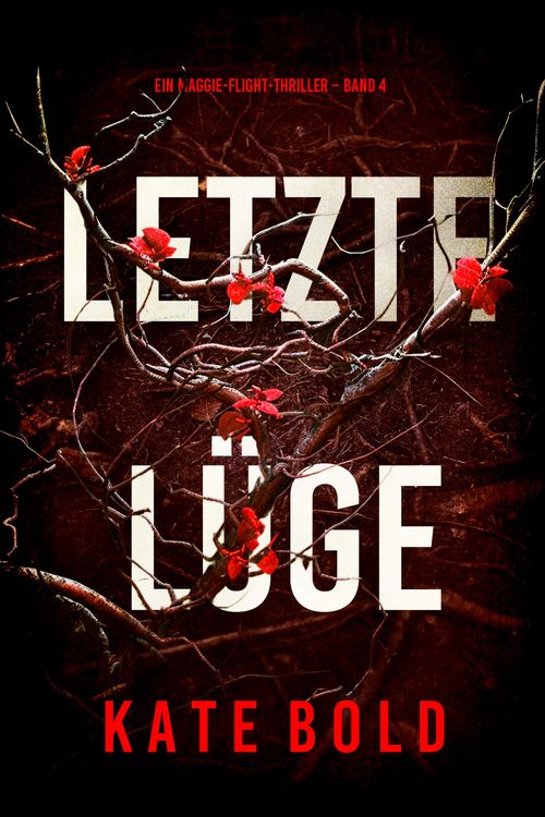 Produktbild: Letzte L&uuml;ge (Ein Maggie-Flight-Thriller - Band 4)