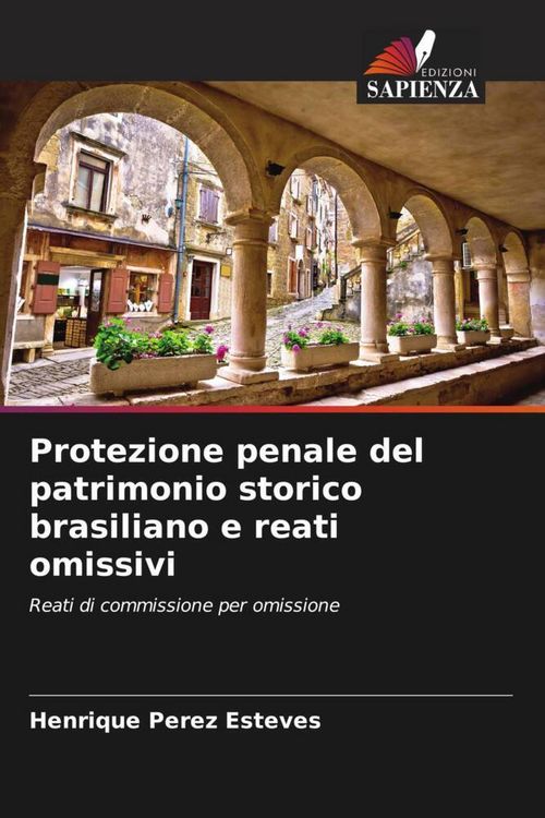 Produktbild: Protezione penale del patrimonio storico brasiliano e reati omissivi