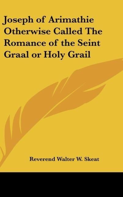 Produktbild: Joseph of Arimathie Otherwise Called The Romance of the Seint Graal or Holy Grail