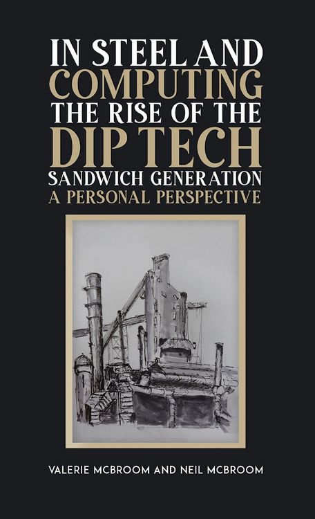 Produktbild: In Steel and Computing the Rise of the Dip Tech Sandwich Generation