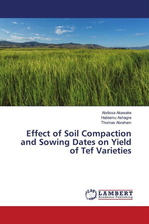 Produktbild: Effect of Soil Compaction and Sowing Dates on Yield of Tef Varieties