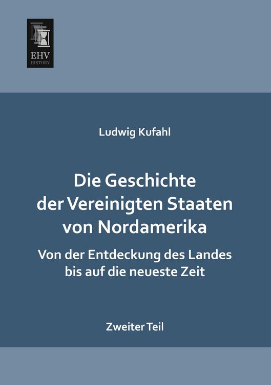Produktbild: Die Geschichte der Vereinigten Staaten von Nordamerika