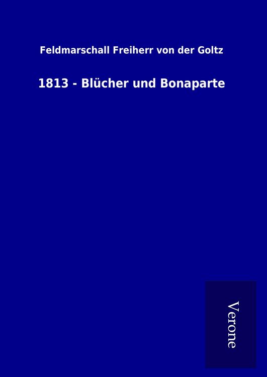 Produktbild: 1813 - Bl&uuml;cher und Bonaparte