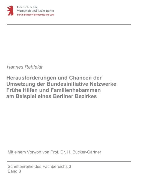 Produktbild: Herausforderungen und Chancen der Umsetzung der Bundesinitiative Netzwerke Fr&uuml;he Hilfen und Familienhebammen am Beispiel eines Berliner Bezirkes