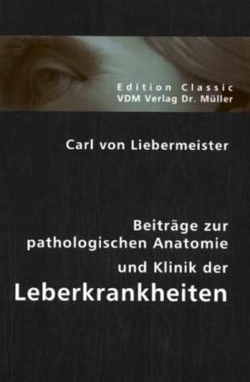 Produktbild: Beitr&auml;ge zur pathologischen Anatomie und Klinik der Leberkrankheiten
