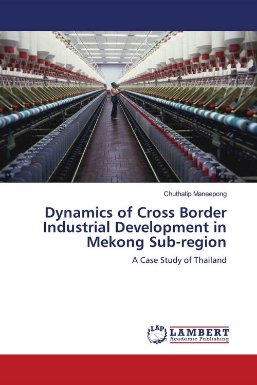 Produktbild: Dynamics of Cross Border Industrial Development in Mekong Sub-region