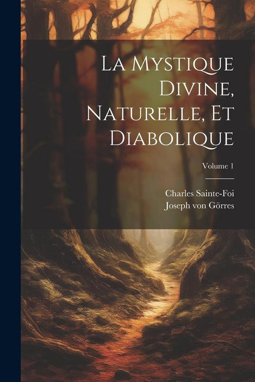 Produktbild: La mystique divine, naturelle, et diabolique; Volume 1