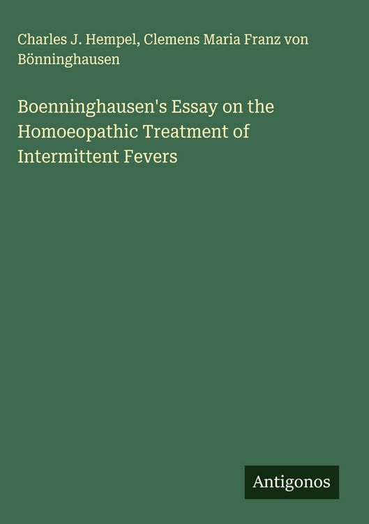 Produktbild: Boenninghausen's Essay on the Homoeopathic Treatment of Intermittent Fevers