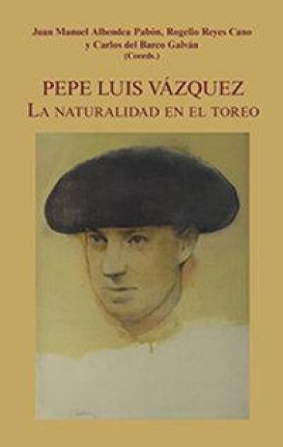 Produktbild: Pepe Luis V&aacute;zquez : la naturalidad en el toreo
