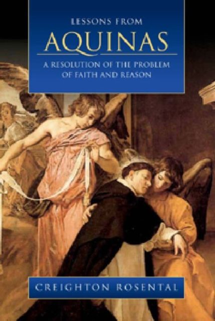 Produktbild: Lessons from Aquinas: A Resolution of the Problem of Faith and Reason