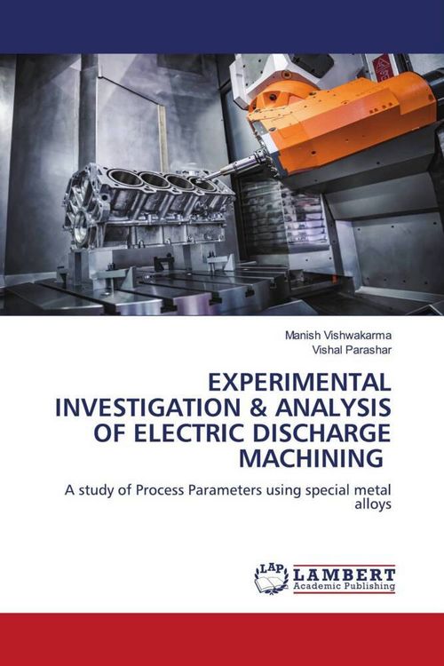 Produktbild: Experimental Investigation & Analysis Of Electric Discharge Machining