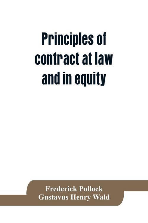 Produktbild: Principles of contract at law and in equity; being a treatise on the general principles concerning the validity of agreements, with a special view to