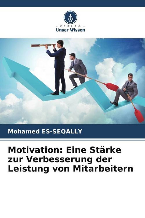 Produktbild: Motivation: Eine St&auml;rke zur Verbesserung der Leistung von Mitarbeitern