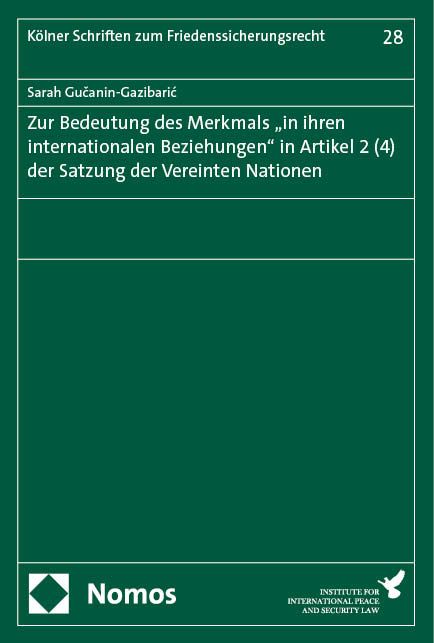 Produktbild: Zur Bedeutung des Merkmals &bdquo;in ihren internationalen Beziehungen" in Artikel 2 (4) der Satzung der Vereinten Nationen