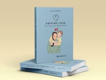 Produktbild: Swiping Love: Wie du in der Welt von Likes und Matches echte Verbindungen findest