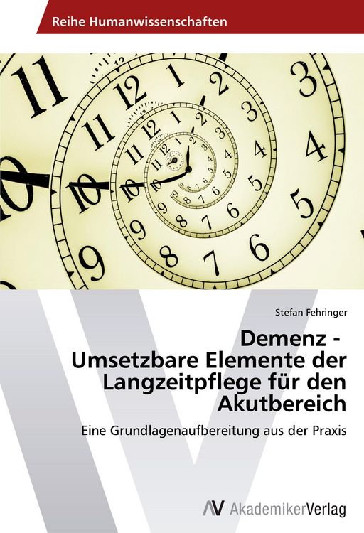 Produktbild: Demenz - Umsetzbare Elemente der Langzeitpflege f&uuml;r den Akutbereich