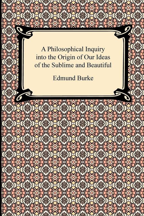 Produktbild: A Philosophical Inquiry into the Origin of Our Ideas of the Sublime and Beautiful