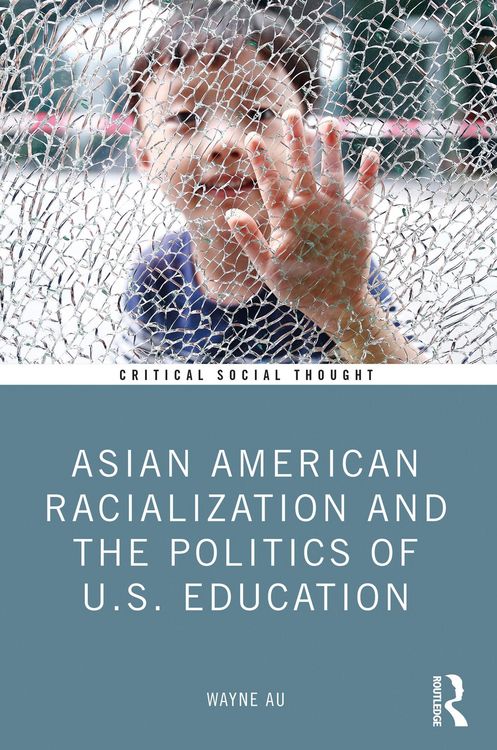 Produktbild: Asian American Racialization and the Politics of U.S. Education