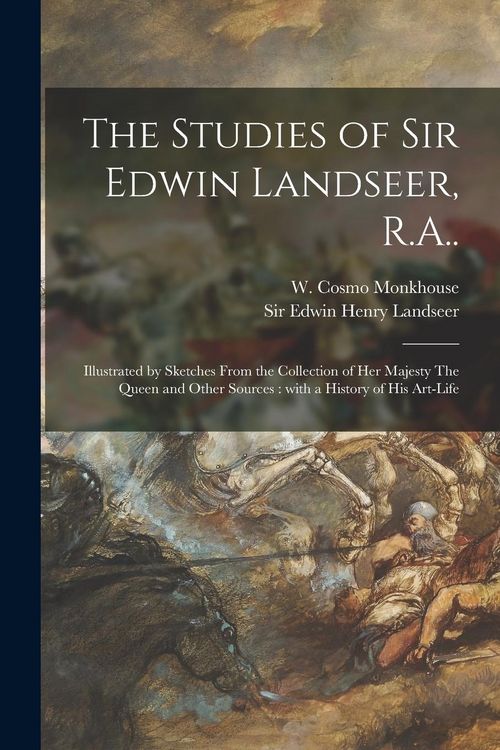 Produktbild: The Studies of Sir Edwin Landseer, R.A..: Illustrated by Sketches From the Collection of Her Majesty The Queen and Other Sources: With a History of Hi
