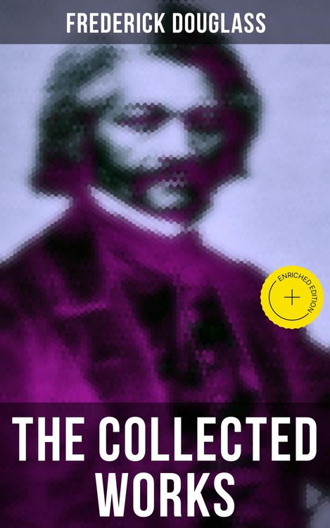 Produktbild: The Collected Works of Frederick Douglass
