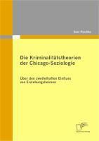Produktbild: Die Kriminalit&auml;tstheorien der Chicago-Soziologie