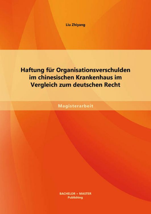 Produktbild: Haftung f&uuml;r Organisationsverschulden im chinesischen Krankenhaus im Vergleich zum deutschen Recht