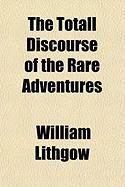 Produktbild: The Totall Discourse of the Rare Adventures