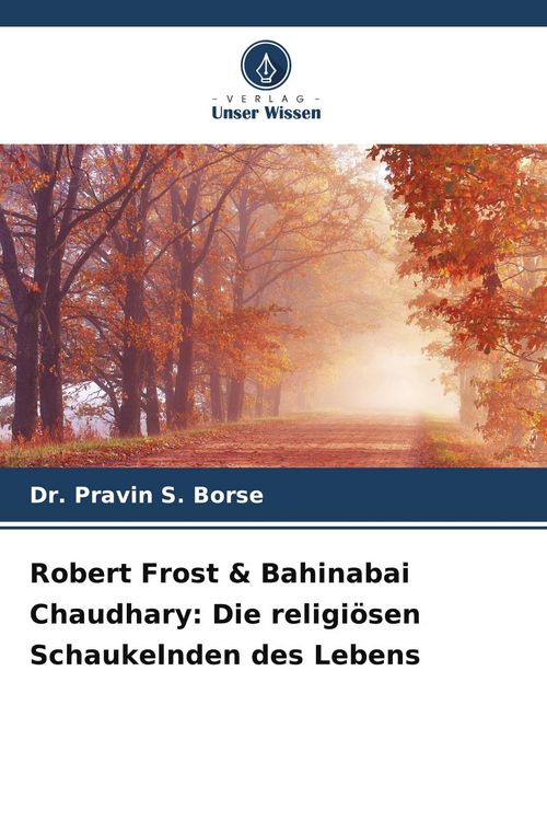 Produktbild: Robert Frost & Bahinabai Chaudhary: Die religi&ouml;sen Schaukelnden des Lebens