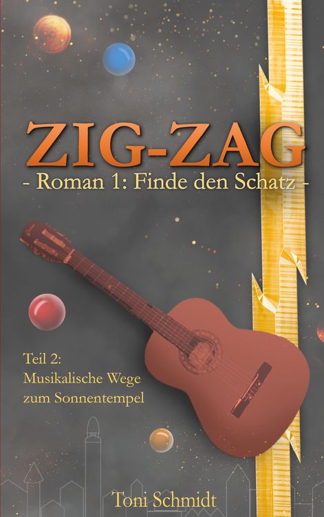 Bild vom Artikel ZIG-ZAG Roman 1: Finde den Schatz - Teil 2 Musikalische Wege zum Sonnentempel vom Autor Toni Schmidt