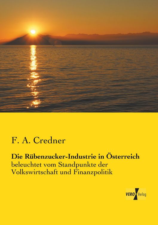 Produktbild: Die R&uuml;benzucker-Industrie in &Ouml;sterreich