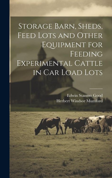 Produktbild: Storage Barn, Sheds, Feed Lots and Other Equipment for Feeding Experimental Cattle in car Load Lots