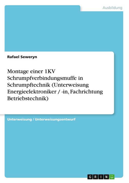 Produktbild: Montage einer 1KV Schrumpfverbindungsmuffe in Schrumpftechnik (Unterweisung Energieelektroniker / -in, Fachrichtung Betriebstechnik)