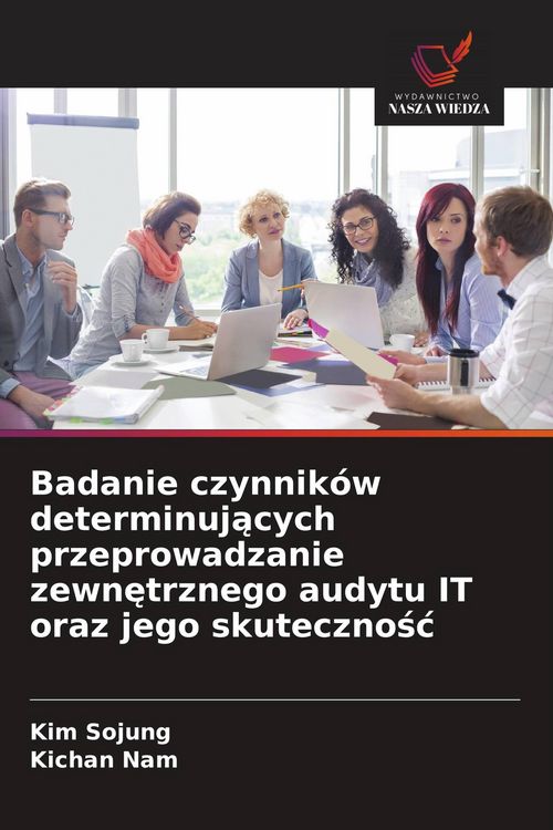 Produktbild: Badanie czynnik&oacute;w determinuj&iquest;cych przeprowadzanie zewn&iquest;trznego audytu IT oraz jego skuteczno&iquest;&iquest;