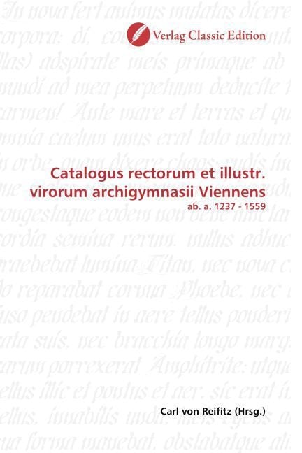 Produktbild: Catalogus rectorum et illustr. virorum archigymnasii Viennens