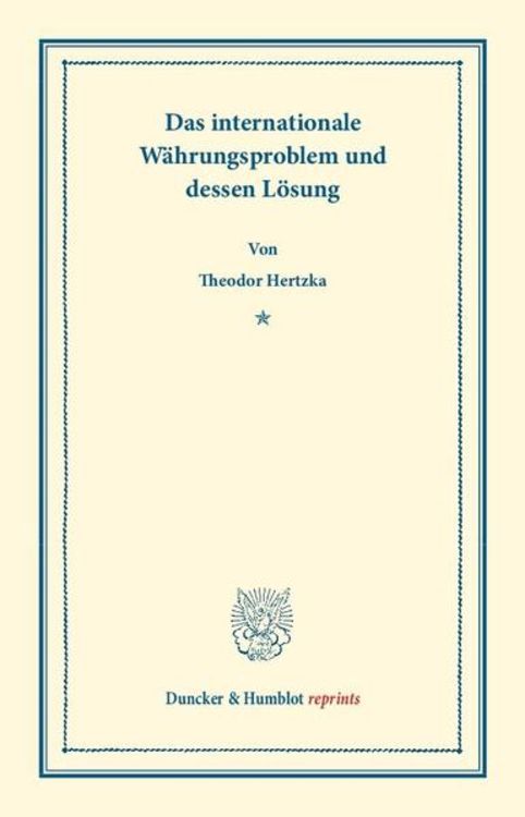 Produktbild: Das internationale W&auml;hrungsproblem und dessen L&ouml;sung.