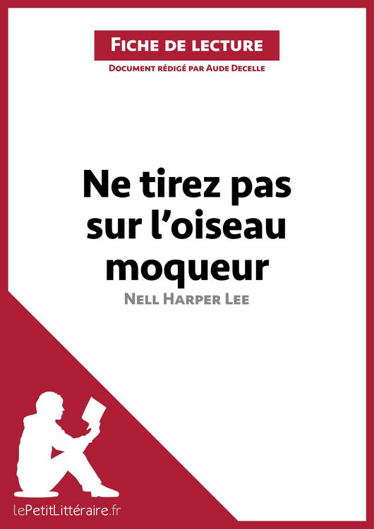 Produktbild: Ne tirez pas sur l'oiseau moqueur de Nell Harper Lee (Fiche de lecture)