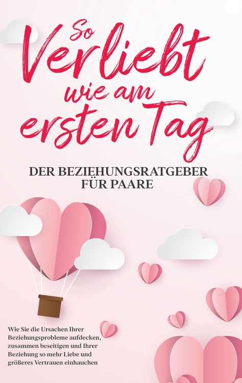 Produktbild: So verliebt wie am ersten Tag - Der Beziehungsratgeber f&uuml;r Paare