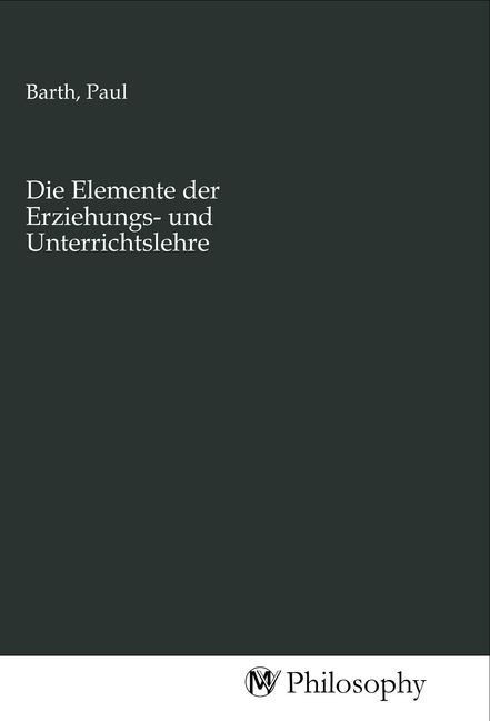 Produktbild: Die Elemente der Erziehungs- und Unterrichtslehre