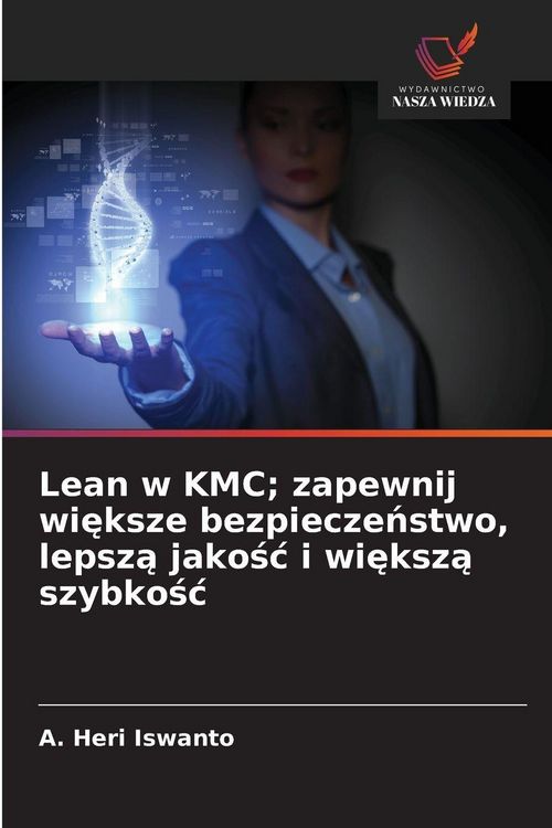 Produktbild: Lean w KMC; zapewnij wi&iquest;ksze bezpiecze&iquest;stwo, lepsz&iquest; jako&iquest;&iquest; i wi&iquest;ksz&iquest; szybko&iquest;&iquest;