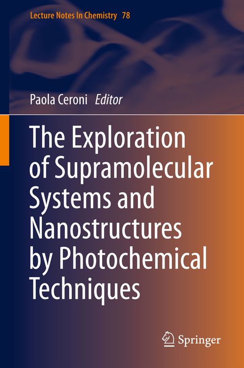 Produktbild: The Exploration of Supramolecular Systems and Nanostructures by Photochemical Techniques