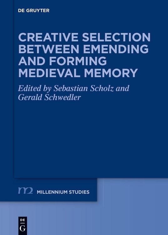 Produktbild: Creative Selection between Emending and Forming Medieval Memory