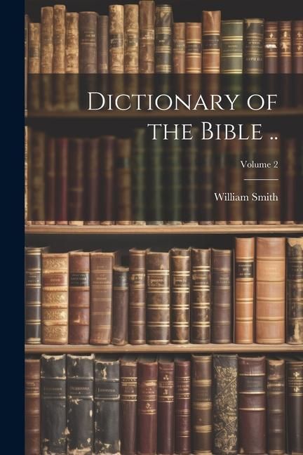 Produktbild: Dictionary of the Bible ..; Volume 2